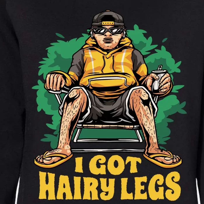 I Got Hairy Legs Womens California Wash Sweatshirt