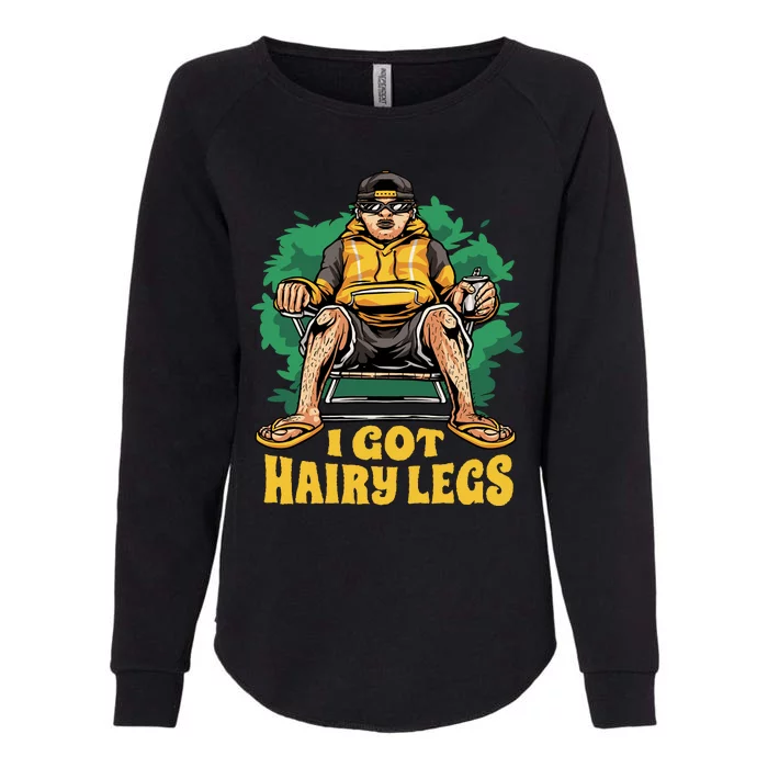 I Got Hairy Legs Womens California Wash Sweatshirt