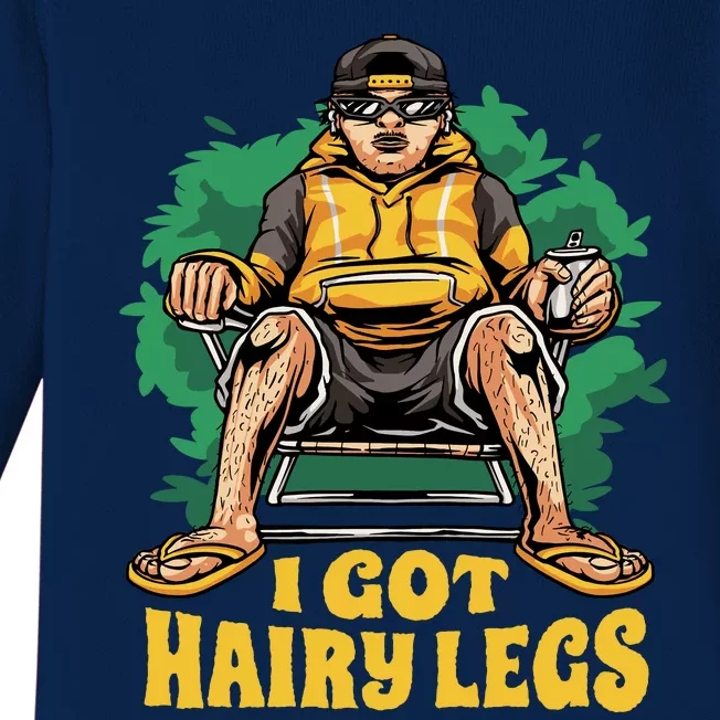 I Got Hairy Legs Baby Long Sleeve Bodysuit