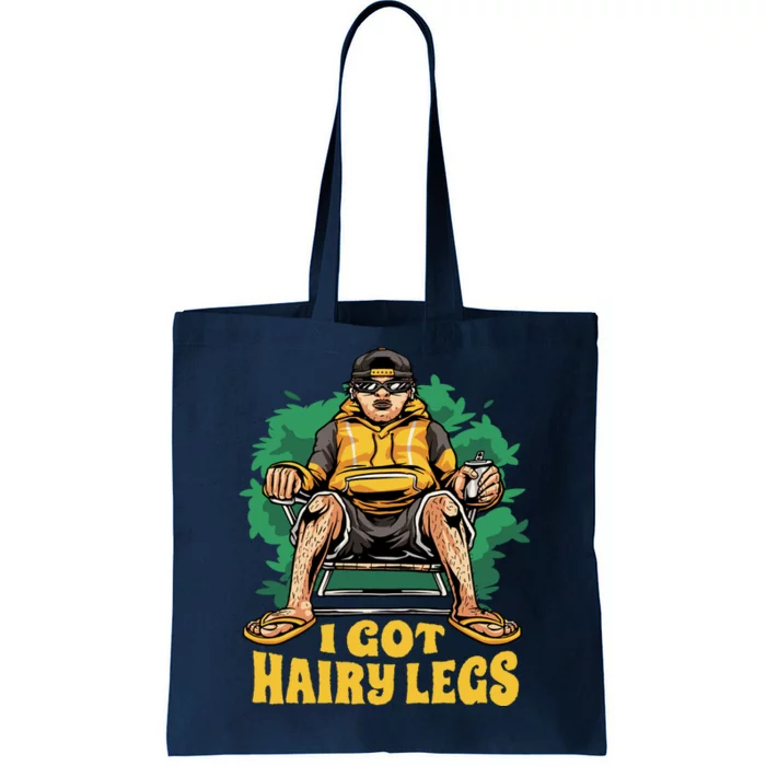 I Got Hairy Legs Tote Bag