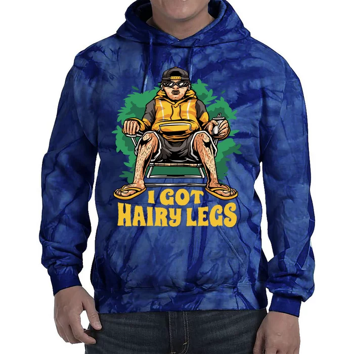 I Got Hairy Legs Tie Dye Hoodie