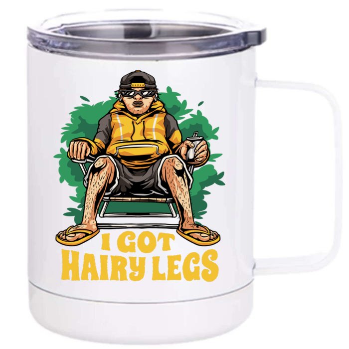 I Got Hairy Legs Front & Back 12oz Stainless Steel Tumbler Cup