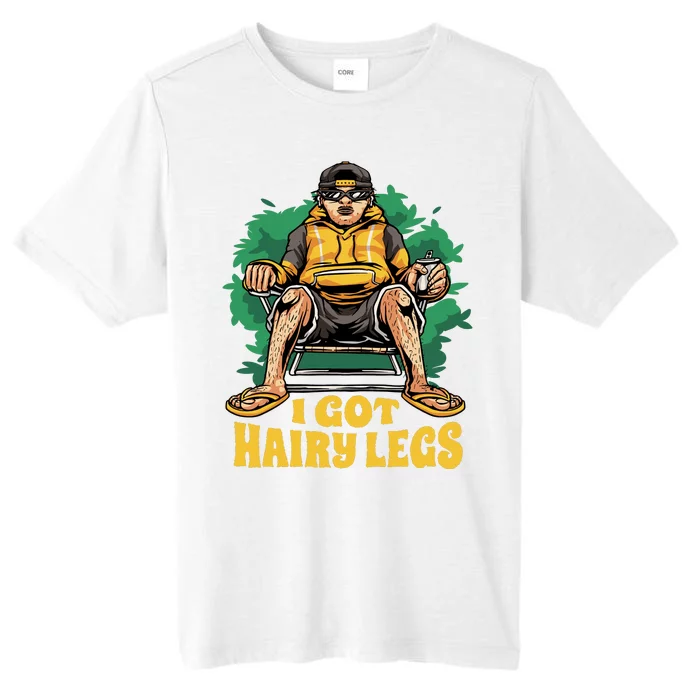 I Got Hairy Legs ChromaSoft Performance T-Shirt