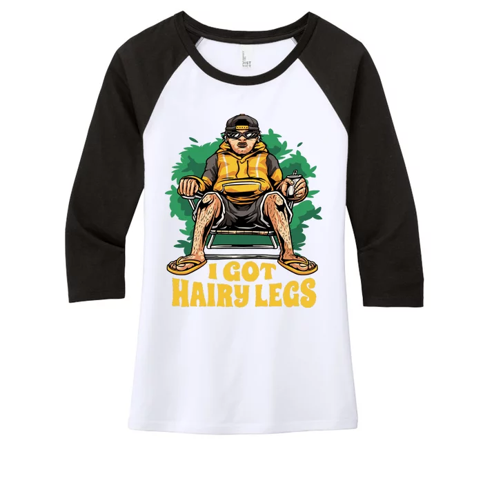 I Got Hairy Legs Women's Tri-Blend 3/4-Sleeve Raglan Shirt