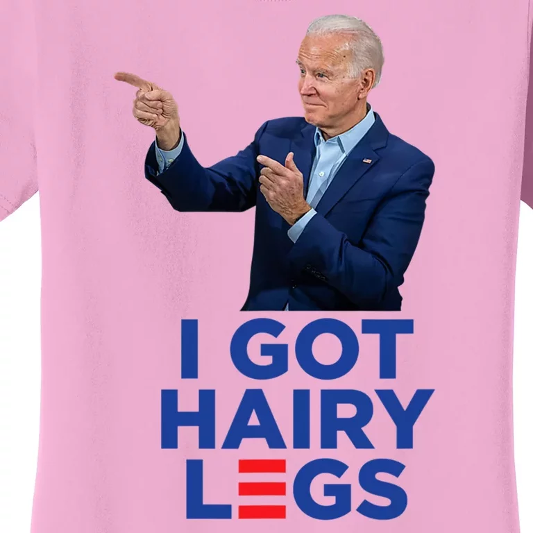 I Got Hairy Legs Funny Joe Biden Logo Parody Meme Women's T-Shirt