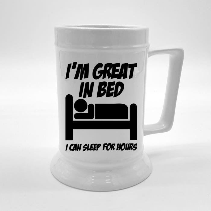 IM GREAT IN BED FUNNY Front & Back Beer Stein