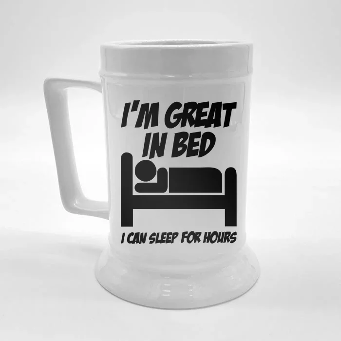 IM GREAT IN BED FUNNY Front & Back Beer Stein