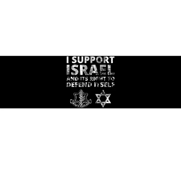 Idf Grunge I Support Israel And Its Right To Defend Itself Bumper Sticker