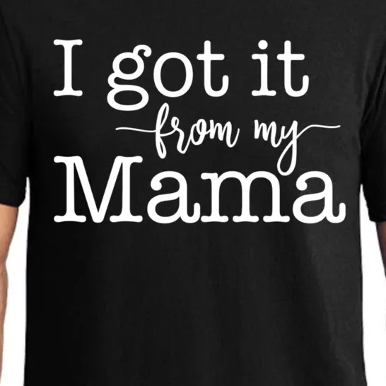 I Got It From My Mama Cute Design For Daughter Gift Pajama Set