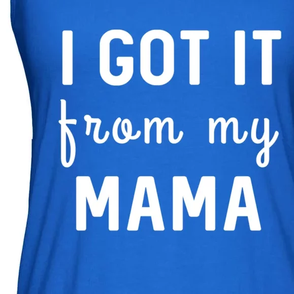 I Got It From My Mama Funny Stategift Ladies Essential Flowy Tank