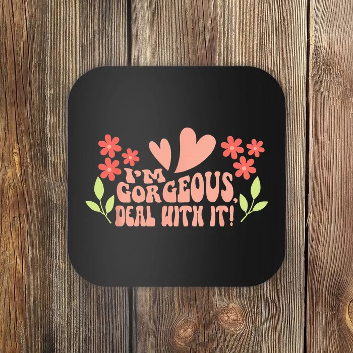 I'm Gorgeous Coaster