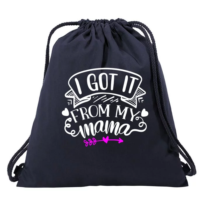 I Got It From My Mama Gift Drawstring Bag