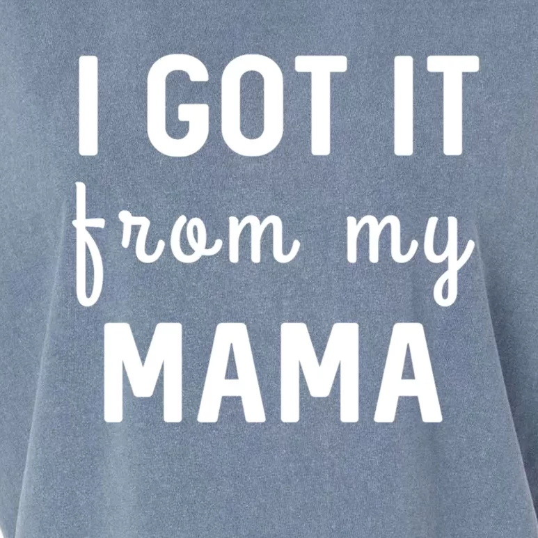 I Got It From My Mama Funny Stategift Garment-Dyed Women's Muscle Tee