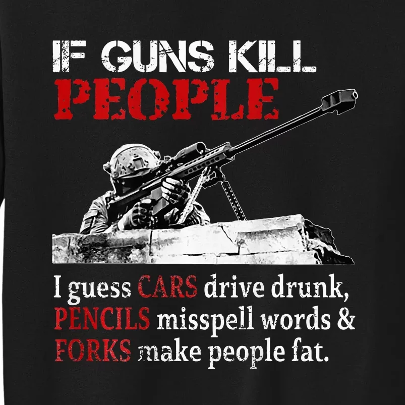 If Guns Kill People I Guess Cars Drive Drunk Sweatshirt