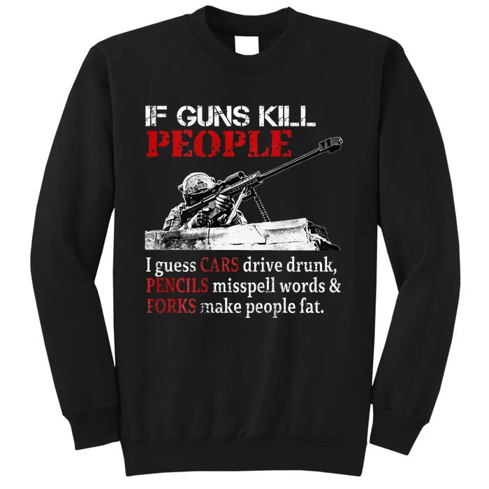 If Guns Kill People I Guess Cars Drive Drunk Sweatshirt