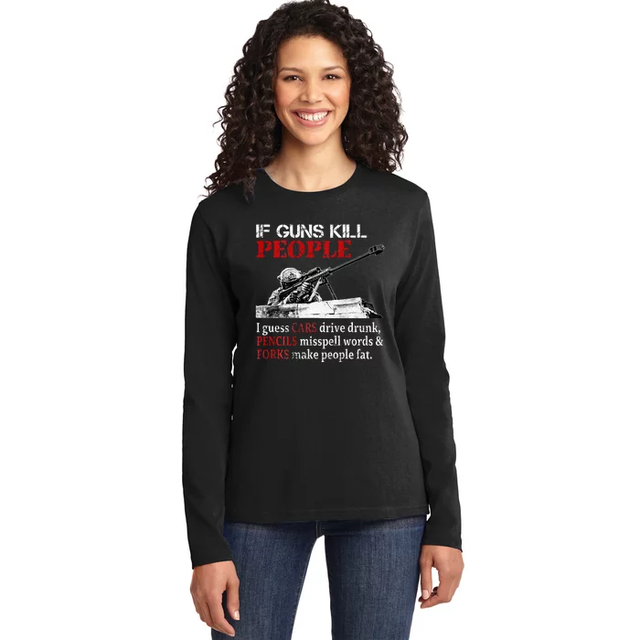 If Guns Kill People I Guess Cars Drive Drunk Ladies Long Sleeve Shirt