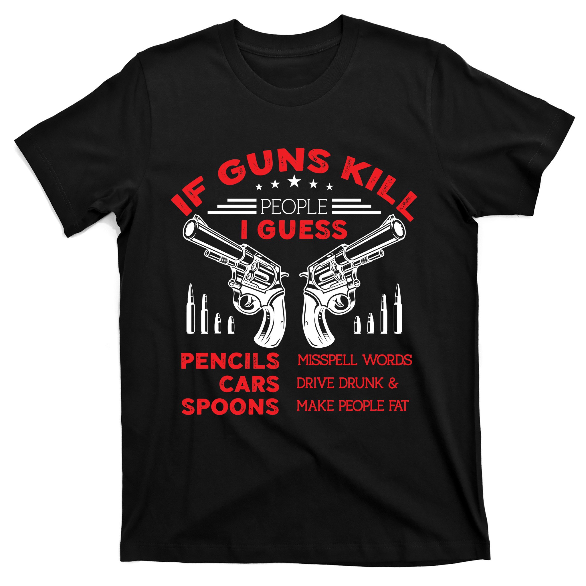 If Guns Kill People Crossed Pistols T-Shirt | TeeShirtPalace