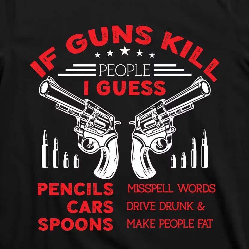 If Guns Kill People Crossed Pistols T-Shirt