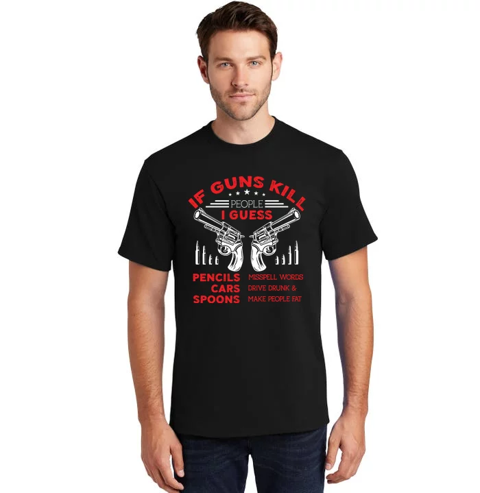 If Guns Kill People Crossed Pistols Tall T-Shirt