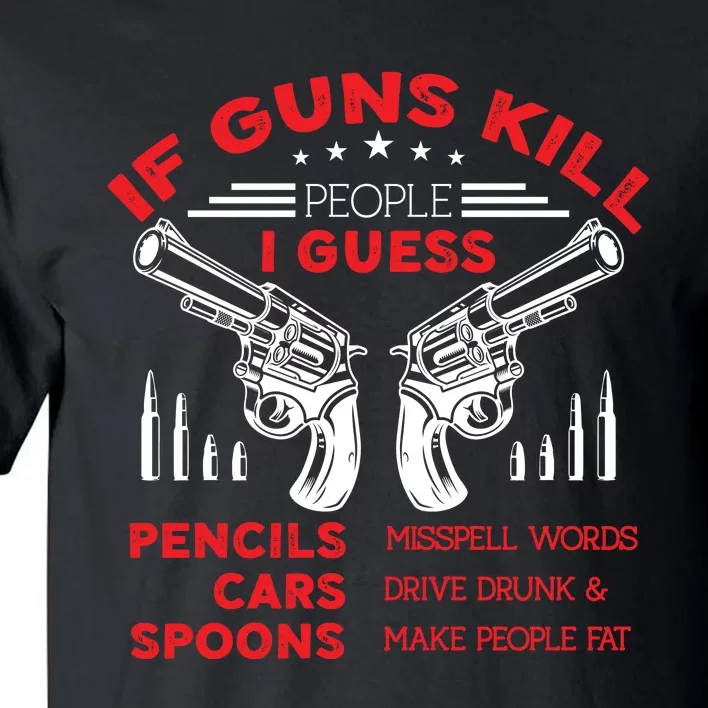 If Guns Kill People Crossed Pistols Tall T-Shirt