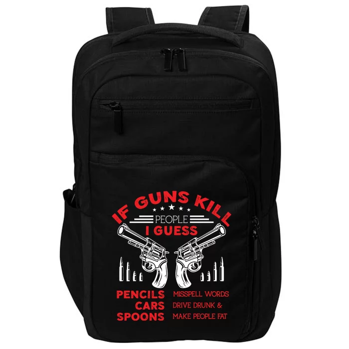 If Guns Kill People Crossed Pistols Impact Tech Backpack