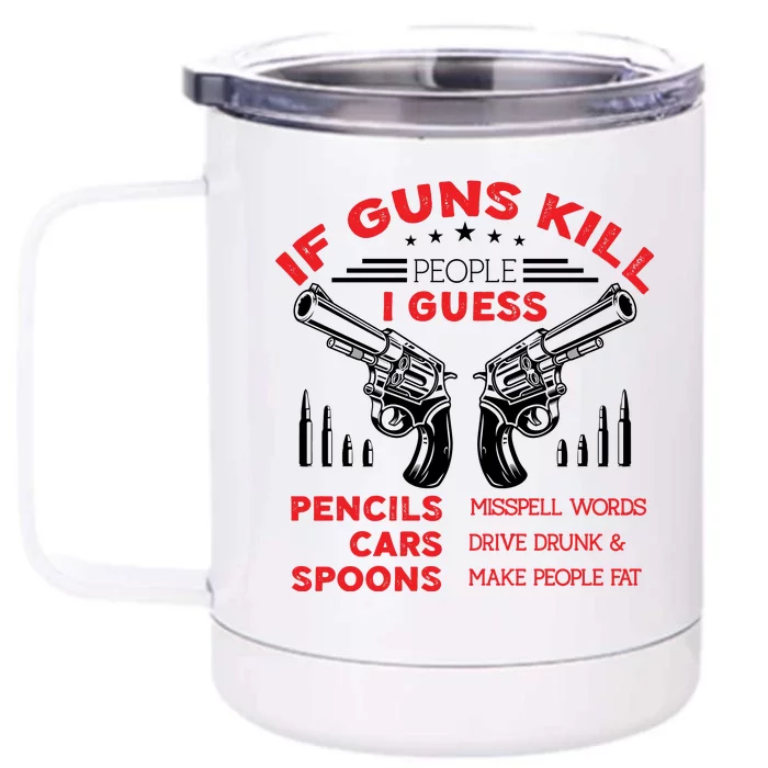 If Guns Kill People Crossed Pistols Front & Back 12oz Stainless Steel Tumbler Cup