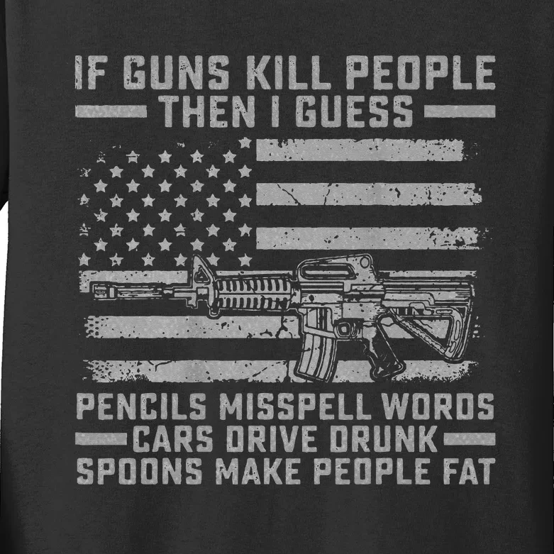 If Guns Kill People Gun Owner 2nd Amendment Pro Firearms Kids Long Sleeve Shirt