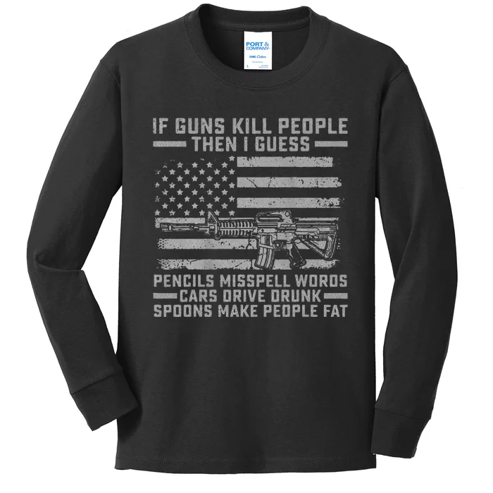 If Guns Kill People Gun Owner 2nd Amendment Pro Firearms Kids Long Sleeve Shirt