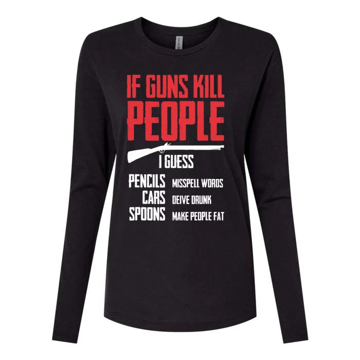 If Guns Kill People I Guess Pencils Misspell Words Cars Womens Cotton Relaxed Long Sleeve T-Shirt