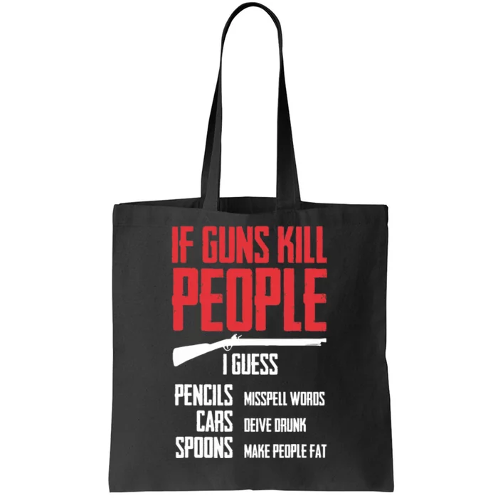 If Guns Kill People I Guess Pencils Misspell Words Cars Tote Bag