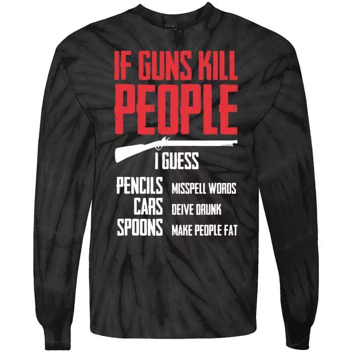 If Guns Kill People I Guess Pencils Misspell Words Cars Tie-Dye Long Sleeve Shirt