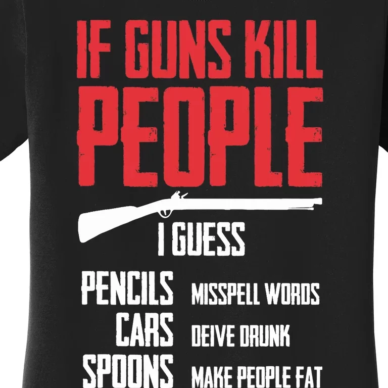 If Guns Kill People I Guess Pencils Misspell Words Cars Women's T-Shirt