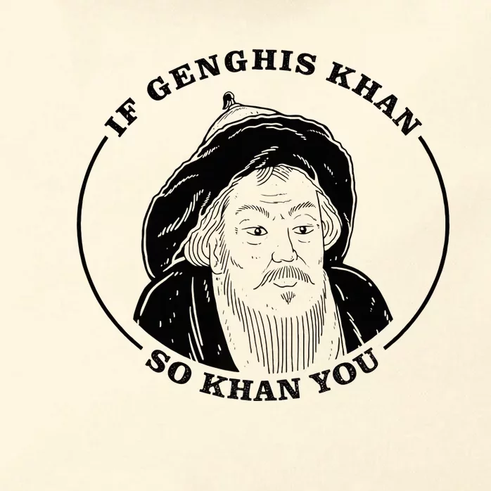 If Genghis Khan So Khan You Zip Tote Bag