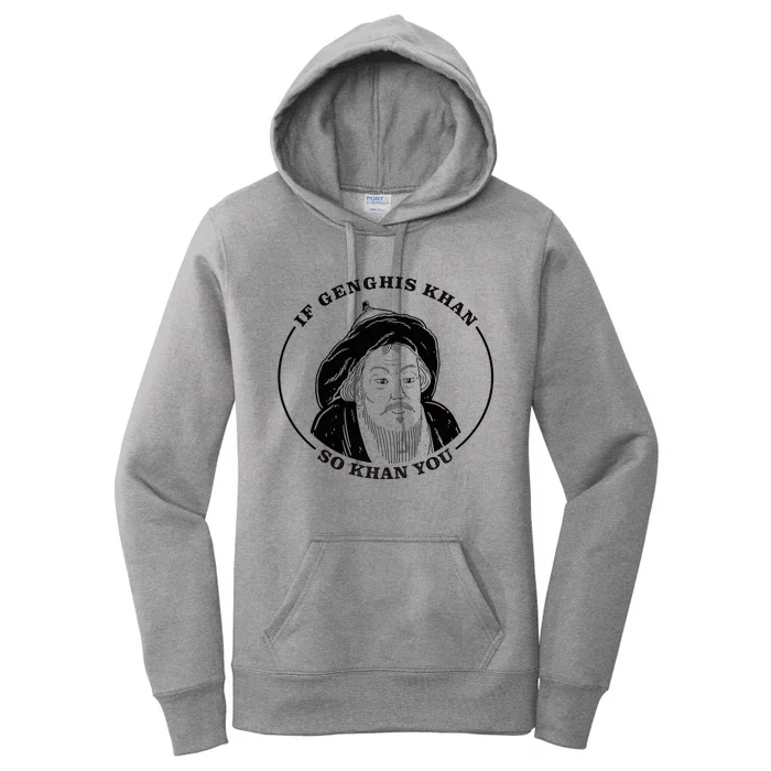 If Genghis Khan So Khan You Women's Pullover Hoodie