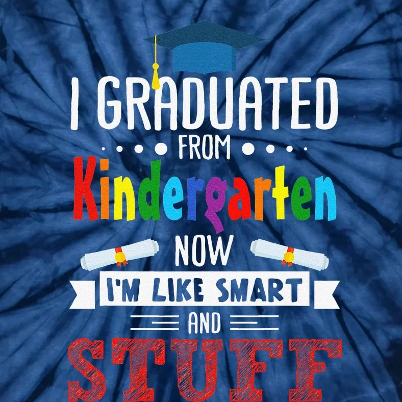 I Graduated Kindergarten I'm Smart Funny Graduating Student Tie-Dye T-Shirt