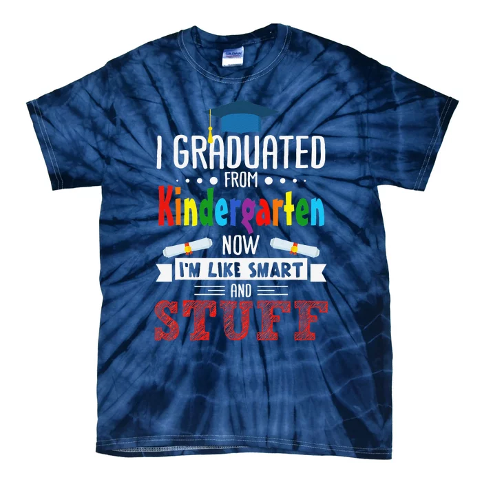 I Graduated Kindergarten I'm Smart Funny Graduating Student Tie-Dye T-Shirt