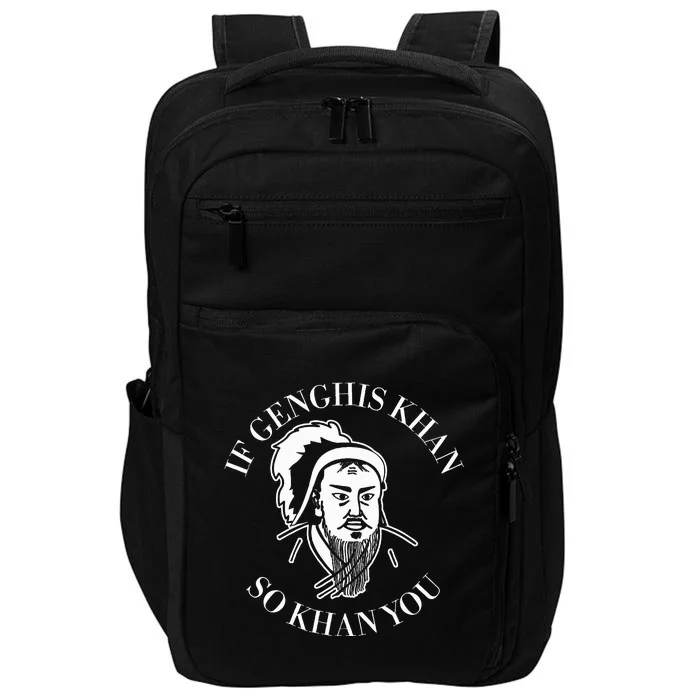 If Genghis Khan So Khan You Impact Tech Backpack