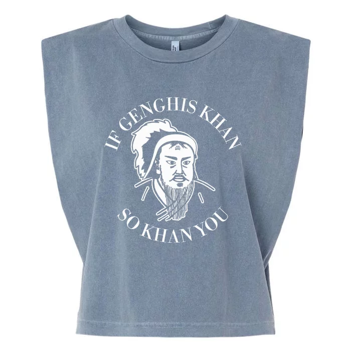 If Genghis Khan So Khan You Garment-Dyed Women's Muscle Tee