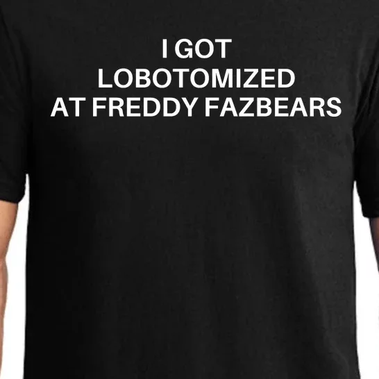 I Got Lobotomized At Freddy Fazbears Funny Meme Pajama Set