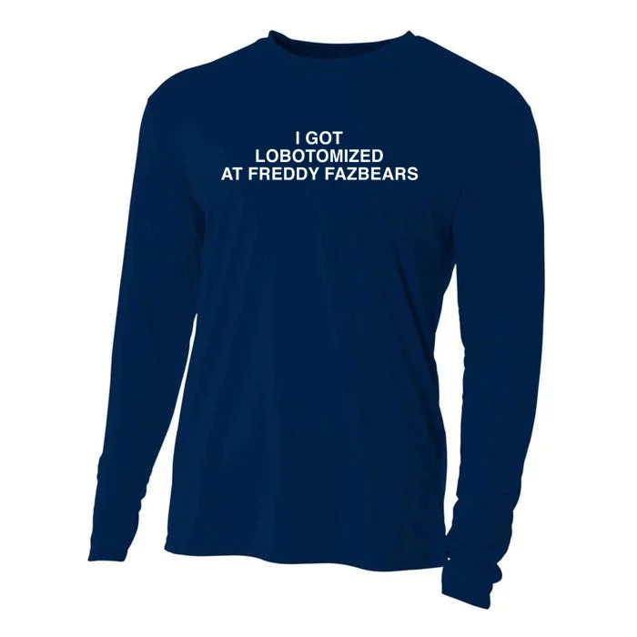 I Got Lobotomized At Freddy FazbearS Funny Cooling Performance Long Sleeve Crew