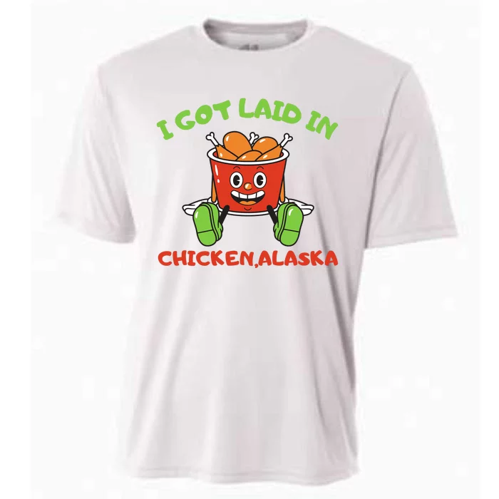 I Got Laid In Chicken Alaska Funny Cooling Performance Crew T-Shirt