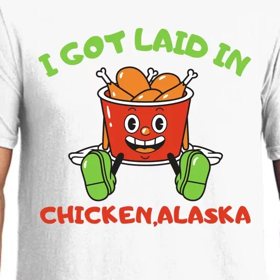 I Got Laid In Chicken Alaska Funny Pajama Set