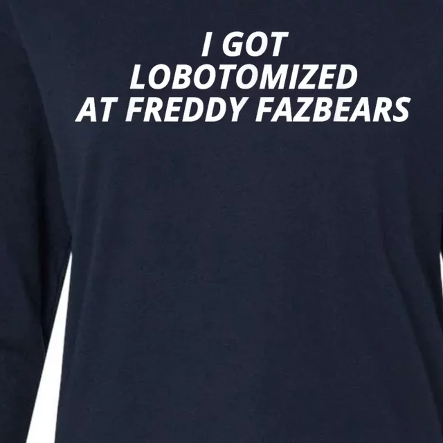 I Got Lobotomized At Freddy Fazbears Funny Meme Womens Cotton Relaxed Long Sleeve T-Shirt