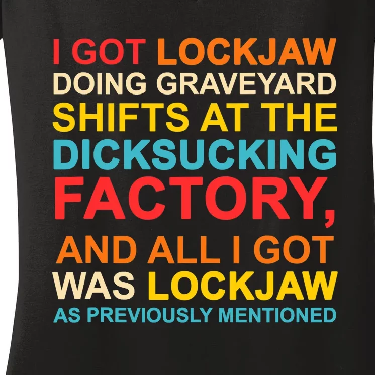 I Got Lockjaw Doing Graveyard Shifts At The Dicksucking Women's V-Neck T-Shirt