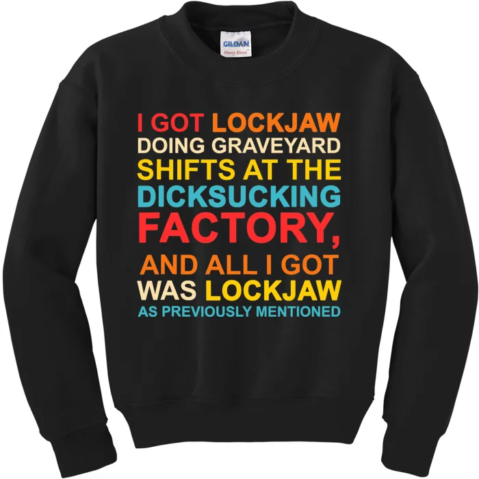 I Got Lockjaw Doing Graveyard Shifts At The Dicksucking Kids Sweatshirt