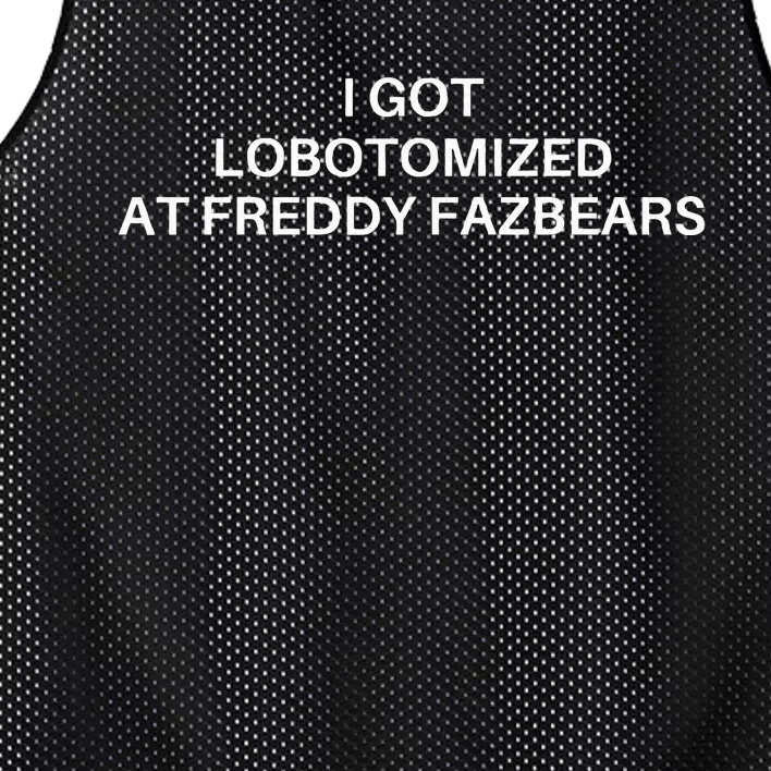 I Got Lobotomized At Freddy Fazbears Funny Meme Mesh Reversible Basketball Jersey Tank