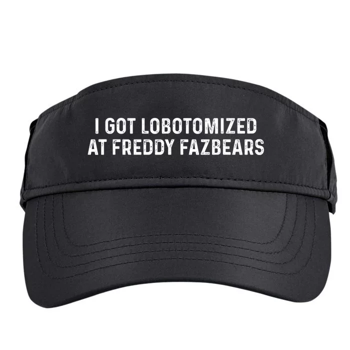 I Got Lobotomized At Freddy Fazbears Funny Meme Adult Drive Performance Visor