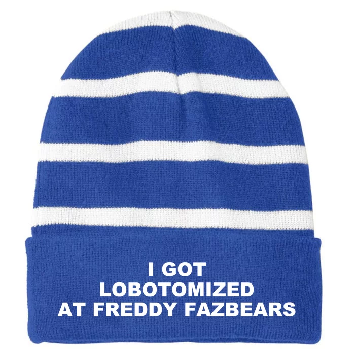 I Got Lobotomized At Freddy Fazbears Funny Meme Striped Beanie with Solid Band