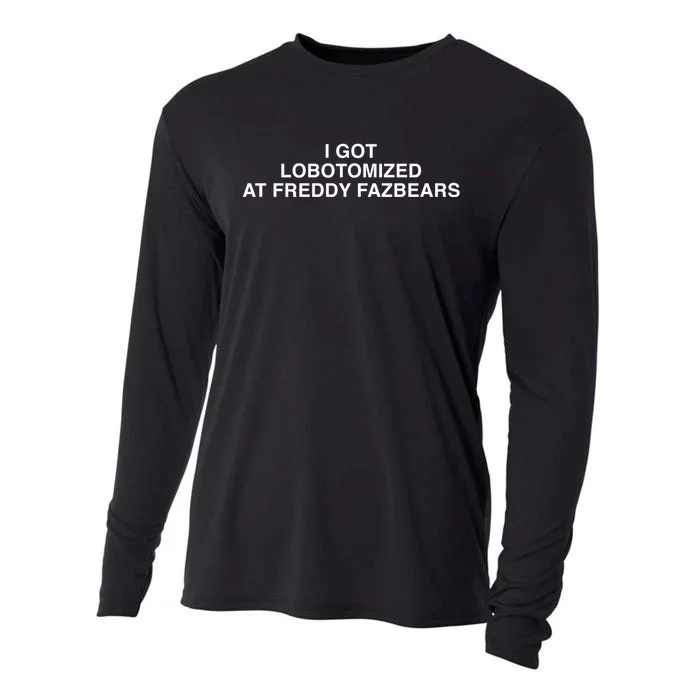 I Got Lobotomized At Freddy Fazbears Funny Cooling Performance Long Sleeve Crew