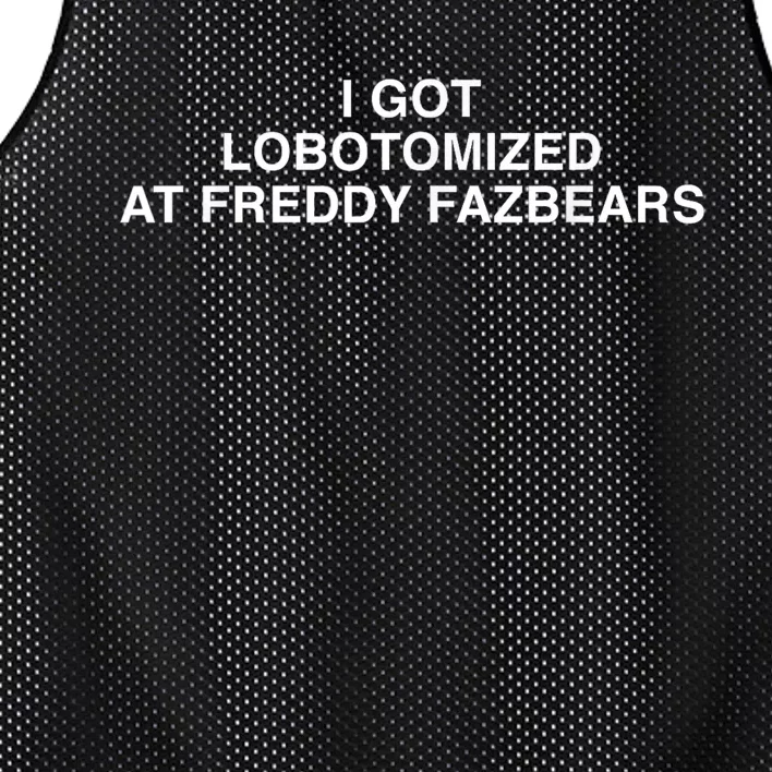 I Got Lobotomized At Freddy Fazbears Funny Meme Mesh Reversible Basketball Jersey Tank